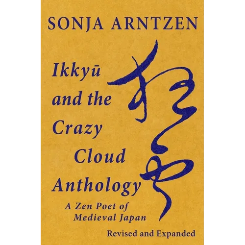 Ikkyū and the Crazy Cloud Anthology: A Zen Poet of Medieval Japan - Paperback
