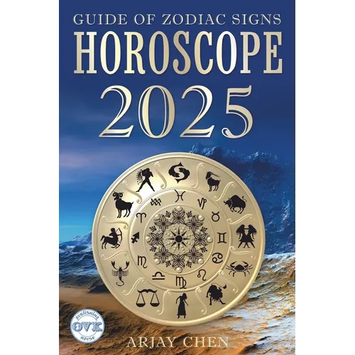 Horoscope 2025: The Guide of Zodiac Signs - Paperback