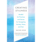 Creating Stillness: Mindful Art Practices and Stories for Navigating Anxiety, Stress, and Fear - Paperback