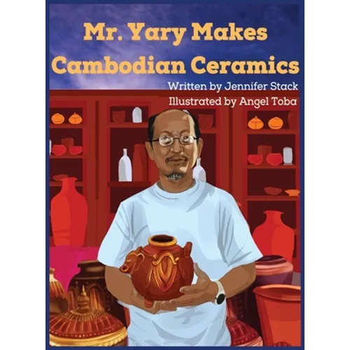 Mr. Yary Makes Cambodian Ceramics - Hardcover