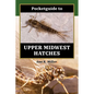 Pocketguide to Upper Midwest Hatches - Hardcover