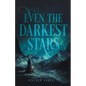 Even the Darkest Stars - Paperback