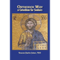 Orthodox Way, A Catechism for Seekers: A Catechism for Seekers: A Catechism for the Orthodox Church - Paperback