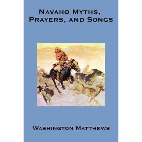 Navaho Myths, Prayers, and Songs - Paperback