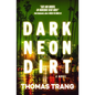 Dark Neon & Dirt - Paperback