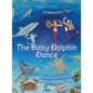 The Baby Dolphin Dance: A Mermaid's Tale - Hardcover