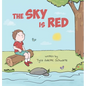 The Sky Is Red: A Children's Book to Encourage Self-Trust, Confidence and Inner Strength. Self-Trust is a Superpower! - Hardcover
