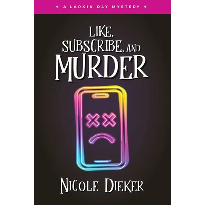 Like, Subscribe, and Murder: A Larkin Day Mystery - Paperback