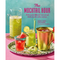The Mocktail Hour: Deliciously Different Zero-Proof Drinks for the Sober-Curious - Hardcover