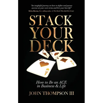 Stack Your Deck: How to Be an ACE in Business & Life - Paperback