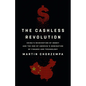 The Cashless Revolution: China's Reinvention of Money and the End of America's Domination of Finance and Technology - Hardcover