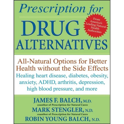 Prescription for Drug Alternatives: All-Natural Options for Better Health Without the Side Effects - Paperback