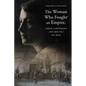 The Woman Who Fought an Empire: Sarah Aaronsohn and Her Nili Spy Ring - Hardcover