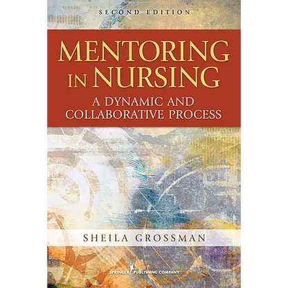 Mentoring in Nursing: A Dynamic and Collaborative Process - Paperback