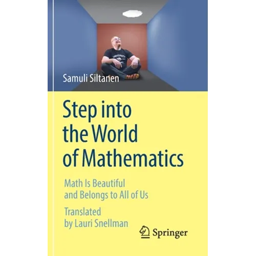 Step Into the World of Mathematics: Math Is Beautiful and Belongs to All of Us - Paperback