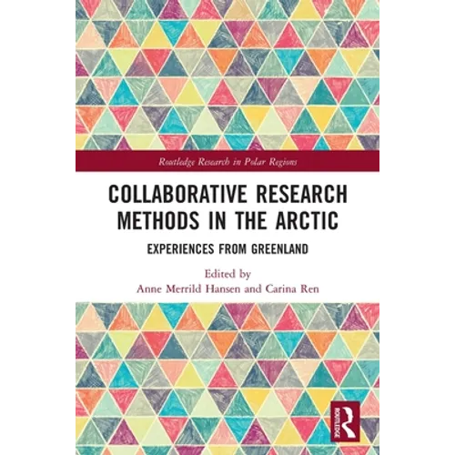 Collaborative Research Methods in the Arctic: Experiences from Greenland - Paperback