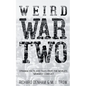 Weird War Two: Strange Facts and Tales from the World's Weirdest Conflict - Paperback