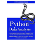Python Data Analysis: An Introduction to Computer Science: Learn Step By Step How to Use Python Programming Language, Pandas, and How You Ca - Paperback