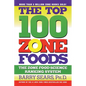 The Top 100 Zone Foods: The Zone Food Science Ranking System - Paperback