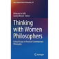 Thinking with Women Philosophers: Critical Essays in Practical Contemporary Philosophy - Hardcover