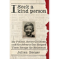 I Seek a Kind Person: My Father, Seven Children, and the Adverts That Helped Them Escape the Holocaust - Paperback
