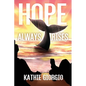 Hope Always Rises - Paperback