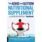 ADHD and Autism Nutritional Supplement Handbook: The Cutting-Edge Biomedical Approach to Treating the Underlying Deficiencies and Symptoms of ADHD and - Paperback
