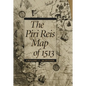 The Piri Reis Map of 1513 - Hardcover
