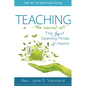 Teaching--The Sacred Art: The Joy of Opening Minds and Hearts - Hardcover