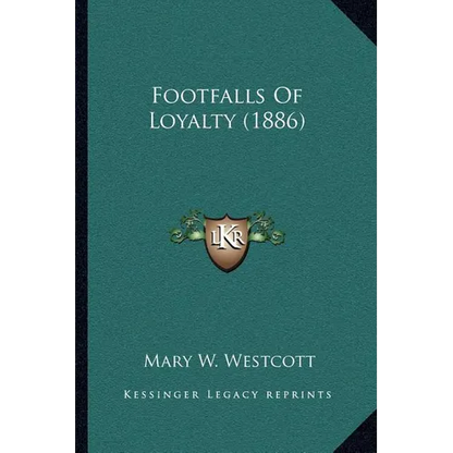 Footfalls Of Loyalty (1886) - Paperback