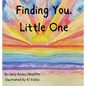 Finding You, Little One - Hardcover