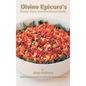 Divine Epicure's Recipe Book and Nutritional Guide: Healthy and Tasty Recipes for Vegetarians and Non-Vegetarians - Hardcover