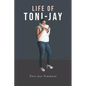 Life of Toni-Jay - Paperback