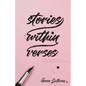 Stories Within Verses: A Collection of Poems & Spoken Words in Four Volumes - Paperback