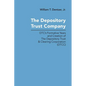 The Depository Trust Company: DTC's Formative Years and Creation of The Depository Trust & Clearing Corporation (DTCC) - Paperback