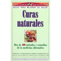 Curas Naturales: Mas de 100 metodos y remedios de la medicina alternativa = Natural Cures - Paperback