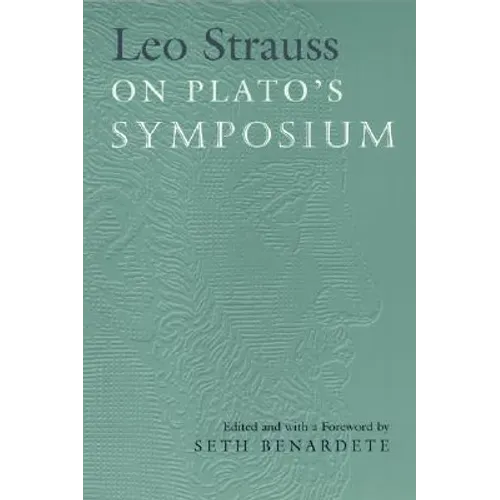 Leo Strauss On Plato's Symposium - Paperback