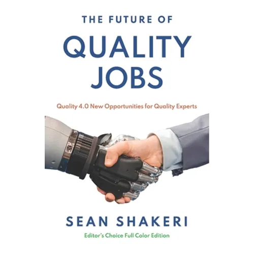 The Future of Quality Jobs: Quality 4.0 New Opportunities for Quality Experts - Paperback