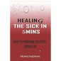 Healing the Sick in 5 Minutes: How to Perform Creative Miracles - Paperback