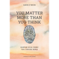 You Matter More Than You Think: Quantum Social Change for a Thriving World - Paperback