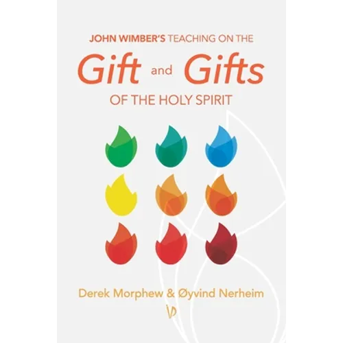 John Wimber's Teaching on the Gift and Gifts of the Holy Spirit - Paperback