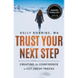 Trust Your Next Step: Creating the Confidence to Cut Fresh Tracks - Paperback