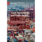Trade Agreements and Public Health: A Primer for Health Policy Makers, Researchers and Advocates - Hardcover