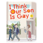 I Think Our Son Is Gay 01 - Paperback