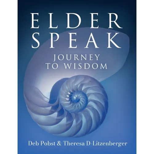 Elder Speak Journey To Wisdom - Paperback