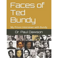 Faces of Ted Bundy: My Prison Interviews with Bundy - Paperback