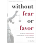 Without Fear or Favor: Judicial Independence and Judicial Accountability in the States - Paperback