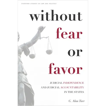 Without Fear or Favor: Judicial Independence and Judicial Accountability in the States - Paperback