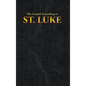 The Gospel According to ST. LUKE - Hardcover