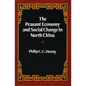 The Peasant Economy and Social Change in North China - Paperback